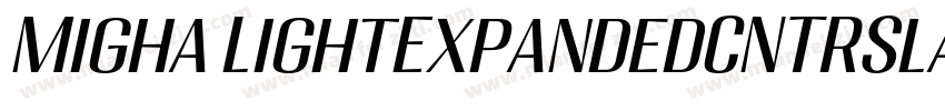 Migha LightExpandedCNTRSlant字体转换